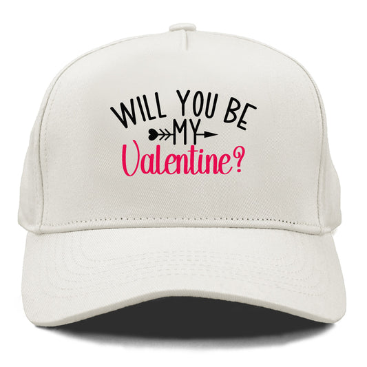 will you be my valentine Hat