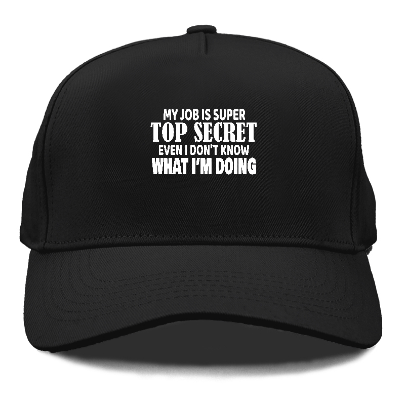 my job i super top secret Hat