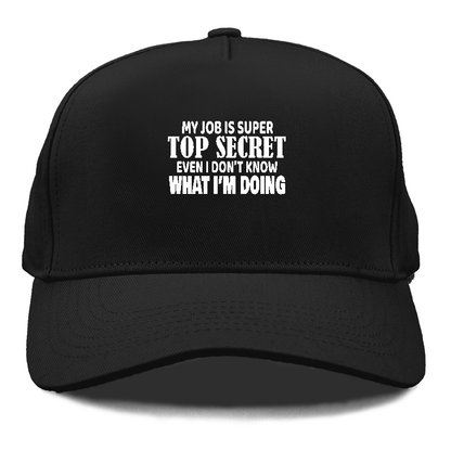 my job i super top secret Hat