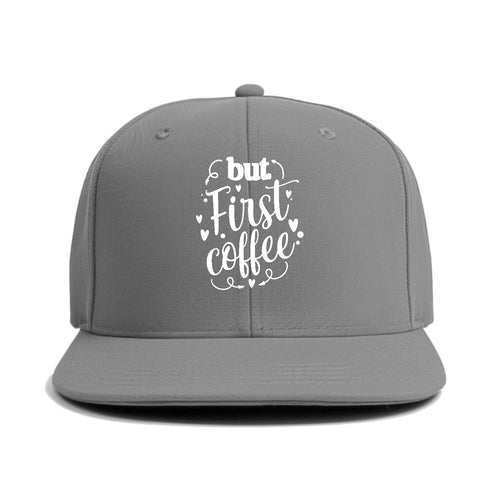 Caffeine Craze: Fuel Your Day With 'but First, Coffee' Classic Snapback