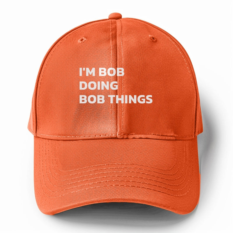 I'M BOB DOING BOB THINGS Hat