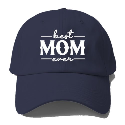 Best Mom Ever Baseball Cap For Big Heads