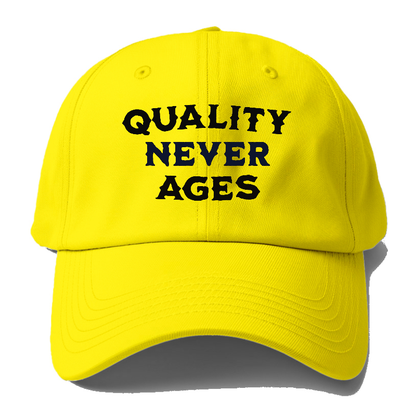 quality never ages Hat