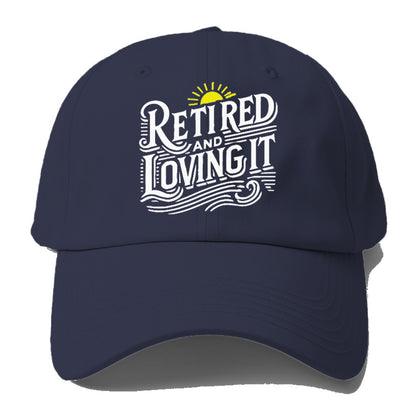 retired and loving it Hat