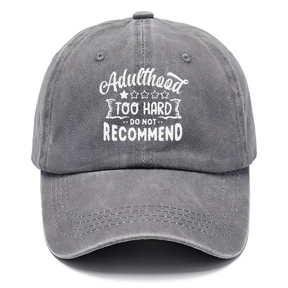 Adulthood Too Hard Do Not Recommend Hat