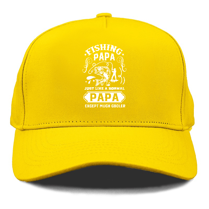 Fishing papa just like a normal papa except much cooler Hat