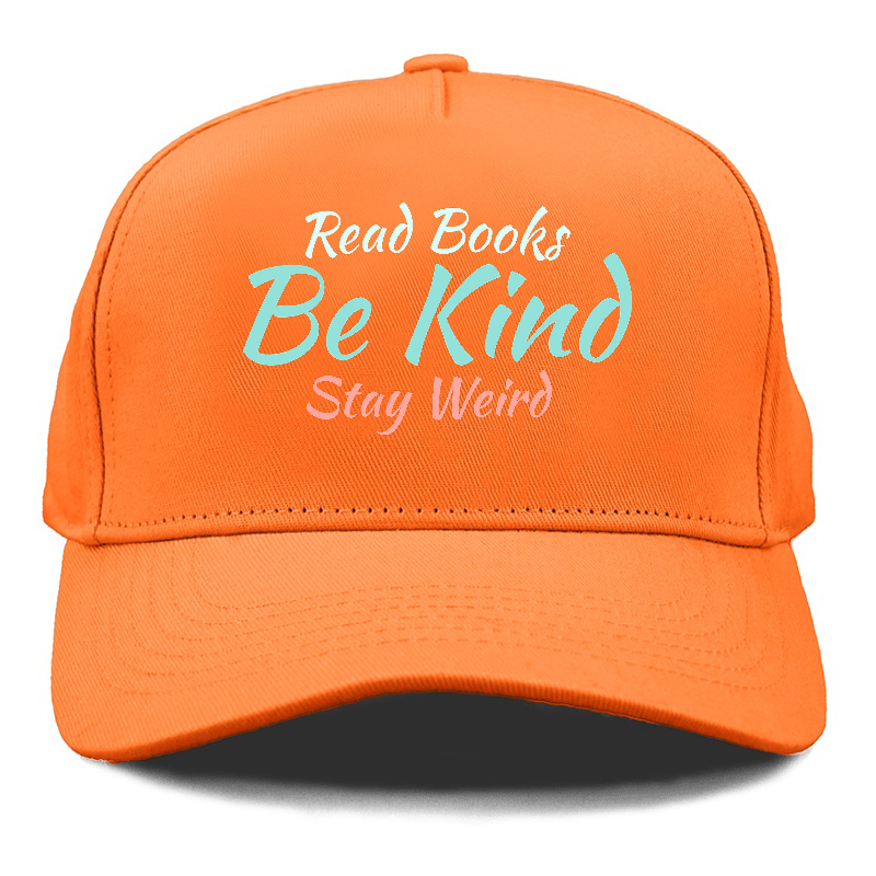 read books, be kind, stay weird Hat