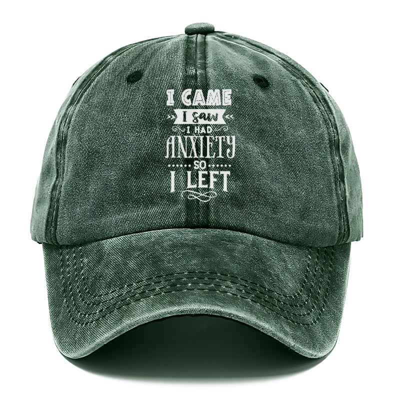 i came i saw i had anxiety so i left Hat