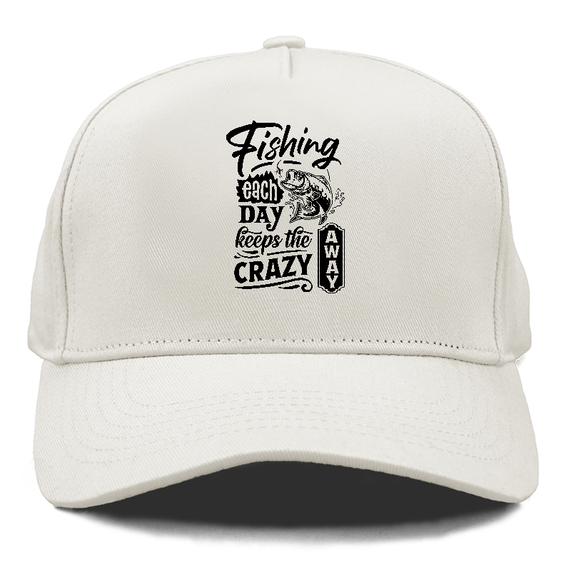 Fishing each day keeps the crazy away Hat