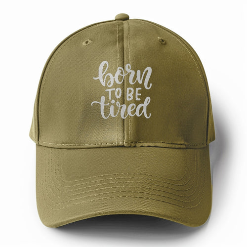 Born To Be Tired Solid Color Baseball Cap