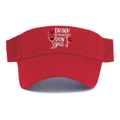 drink responsible don't spill it Hat