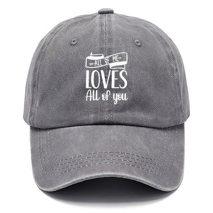 all of me loves all of you Hat