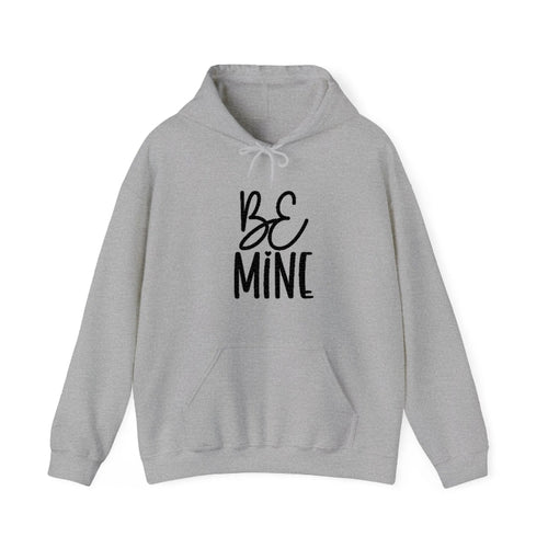 Be Mine Hooded Sweatshirt