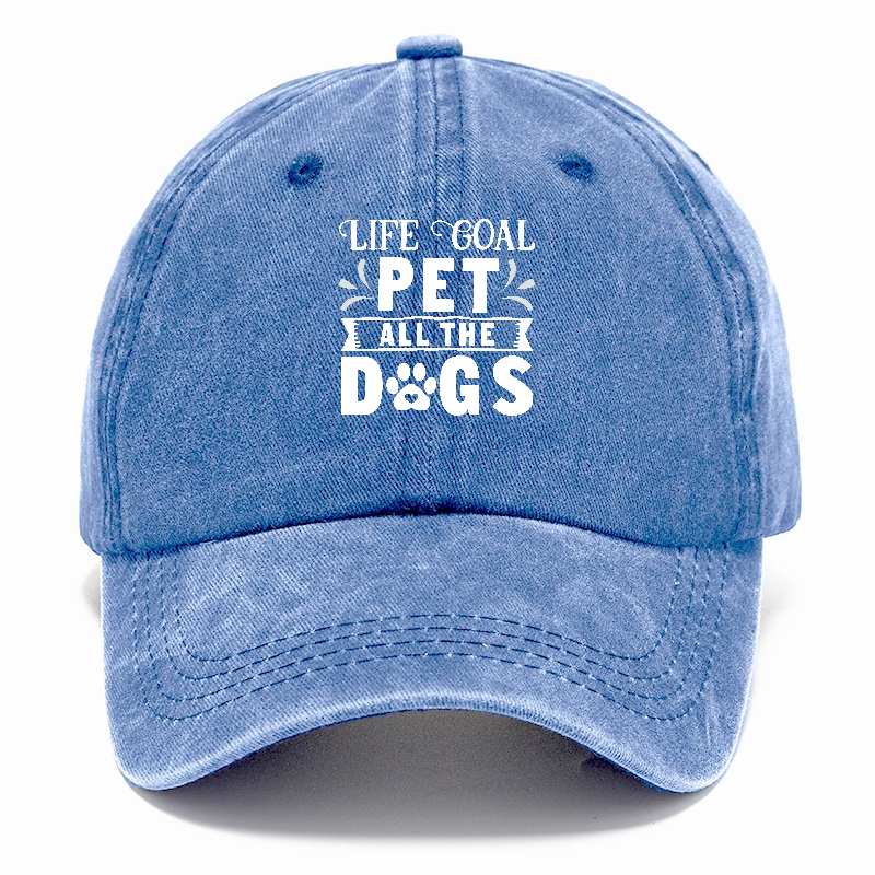 Life goal pet all the dogs Hat