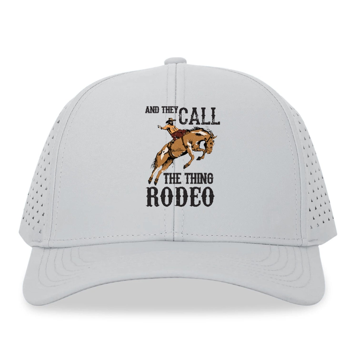 And They Called The Thing Rodeo Hat