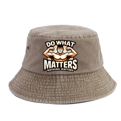 do what matters nothing matters Hat