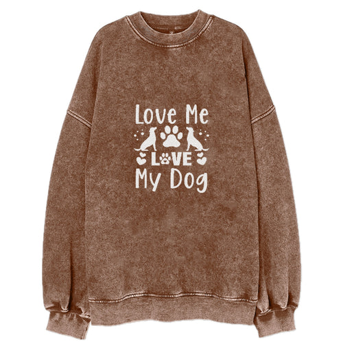 Love Me Love My Dog Vintage Sweatshirt