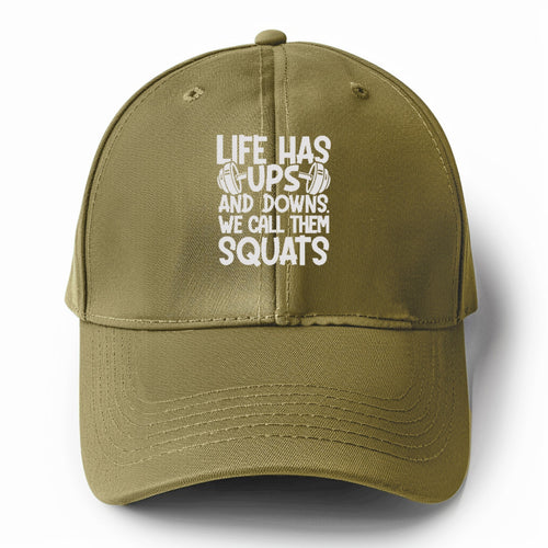 Life Has Ups And Downs We Call Them Squats Solid Color Baseball Cap
