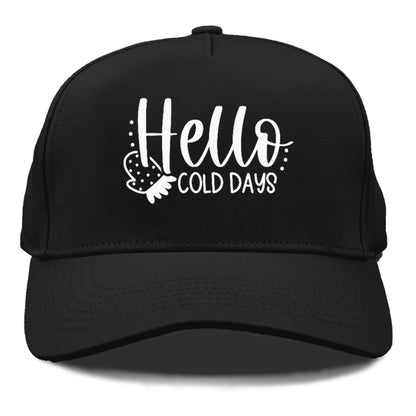 hello cold days Hat