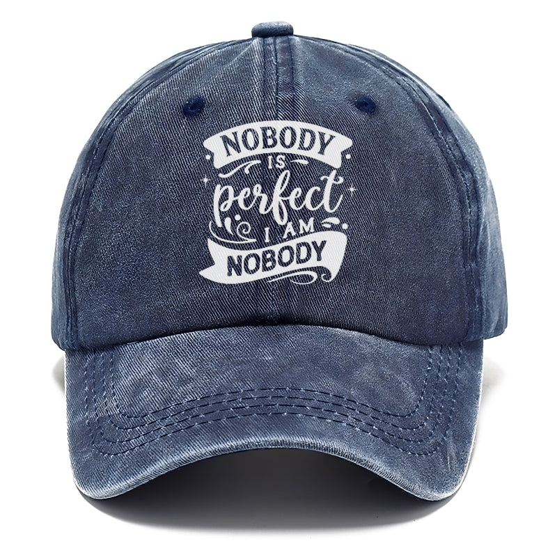 Nobody is perfect I am nobody Hat