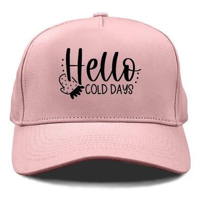 hello cold days Hat