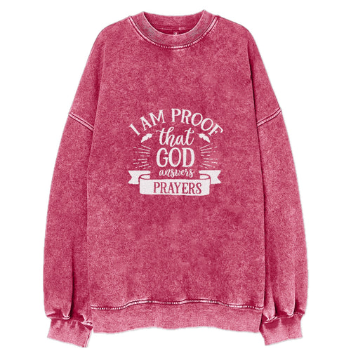 I Am Proof That God Answers Prayers Vintage Sweatshirt