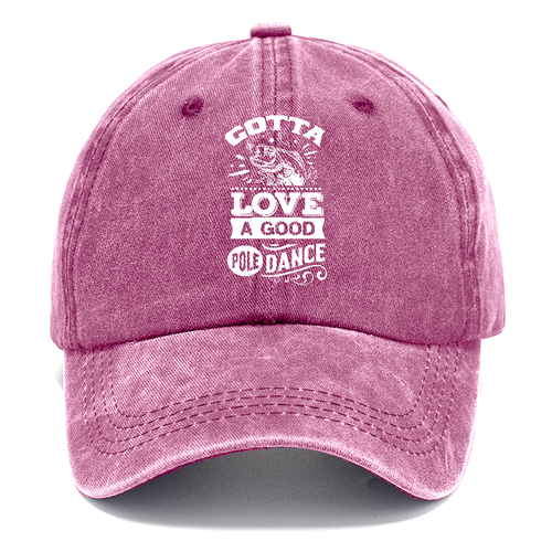 Gotta Love A Good Pole Dance Classic Cap