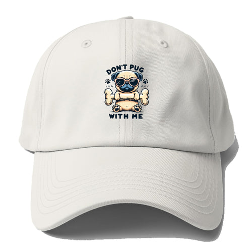 Don't Pug With Me Baseball Cap For Big Heads