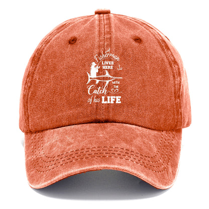 fisherman lives here with the catch of his life Hat