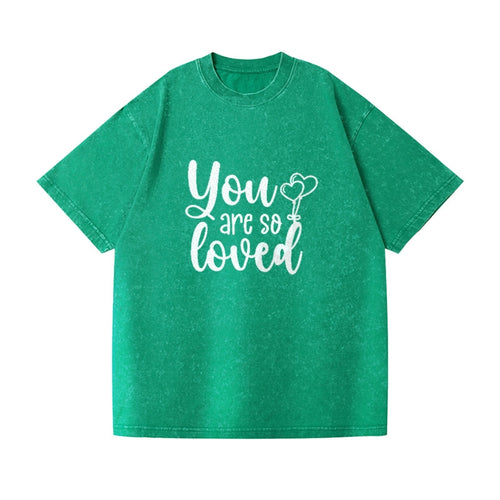 You Are So Loved Vintage T-shirt