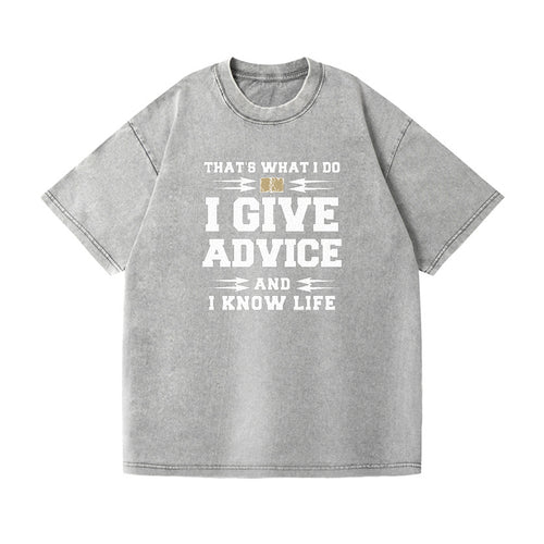 That's What I Do, I Give Advice, And I Know Life Vintage T-shirt