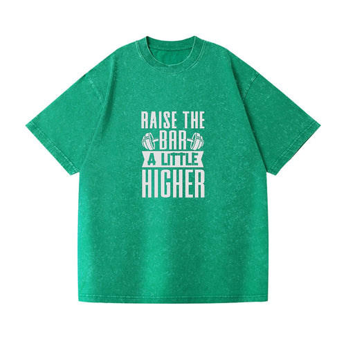 Raise The Bar A Little Higher Vintage T-shirt