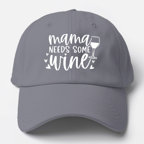 Mama Needs Some Wine Baseball Cap