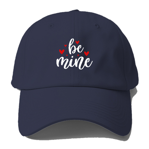 Be Mine Baseball Cap