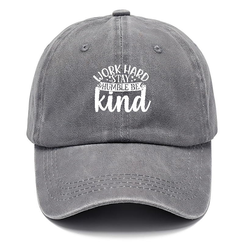 Work hard stay humble be kind Hat