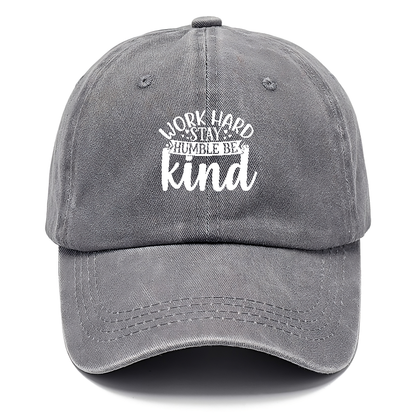 Work hard stay humble be kind Hat