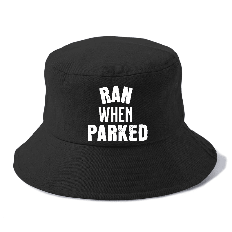ran when parked Hat