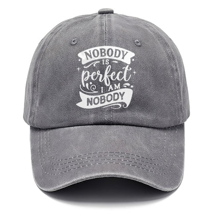 Nobody is perfect I am nobody Hat