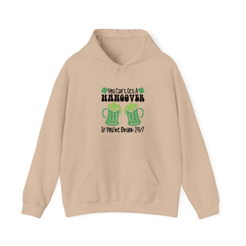 You Can't Get A Hangover Hooded Sweatshirt