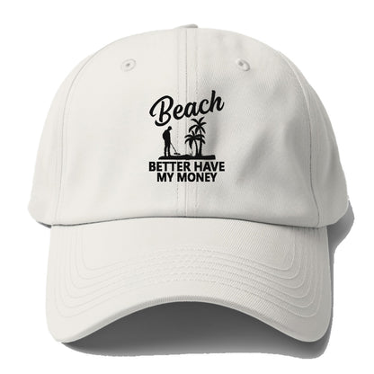 beach better have my money Hat