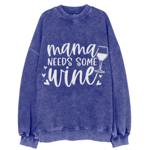 Mama Needs Some Wine Vintage Sweatshirt