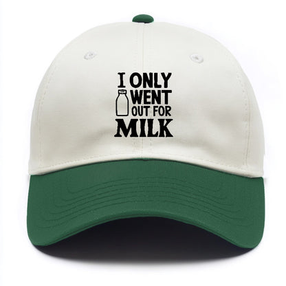 i only went out for milk Hat