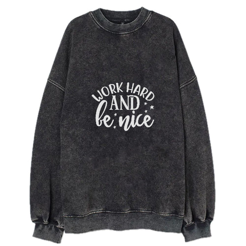 Work Hard And Be Nice Vintage Sweatshirt