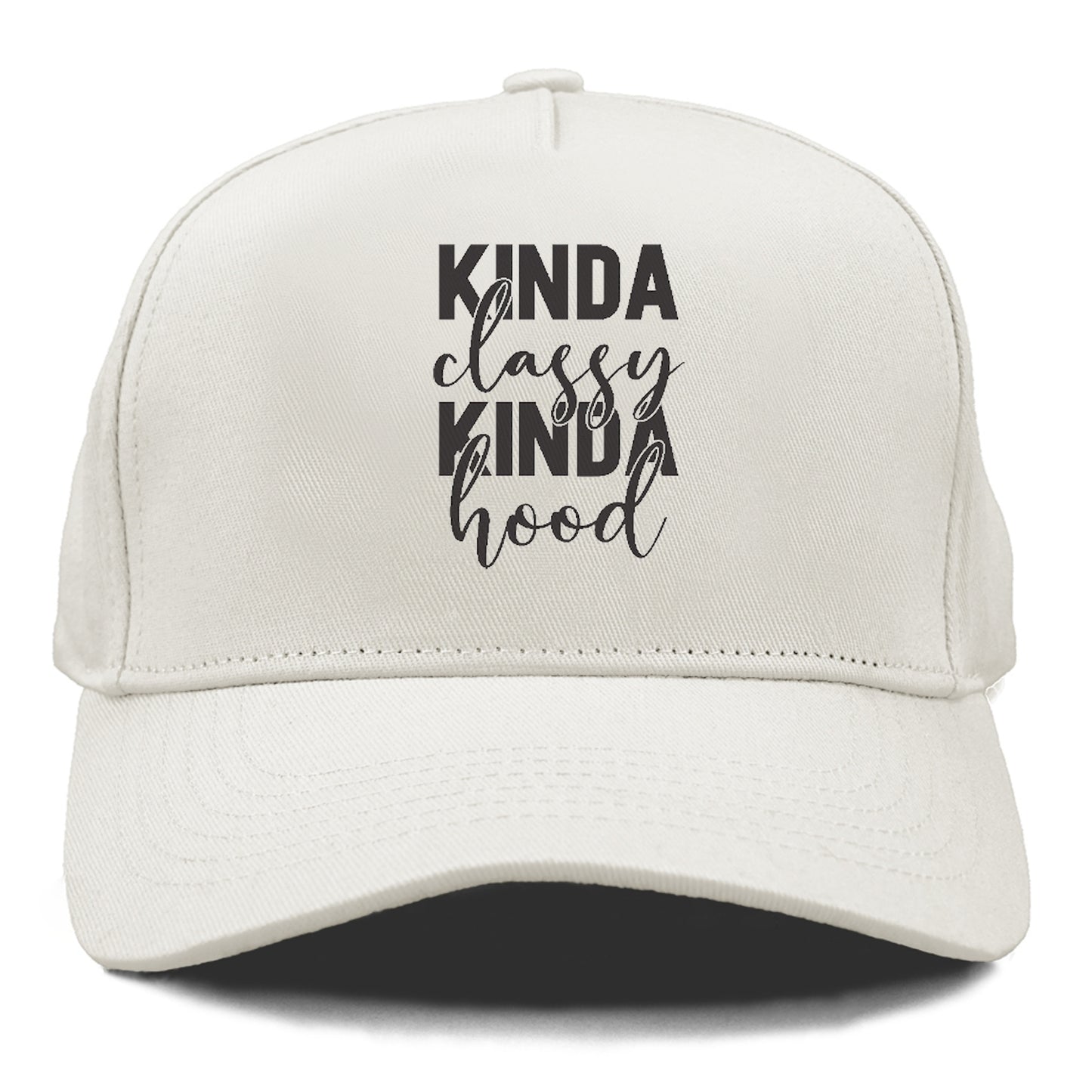 kinda classy kinda hood Hat