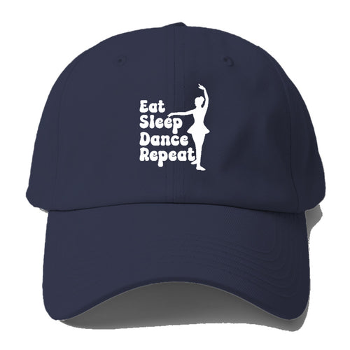 Eat Sleep Dance Repeat Baseball Cap