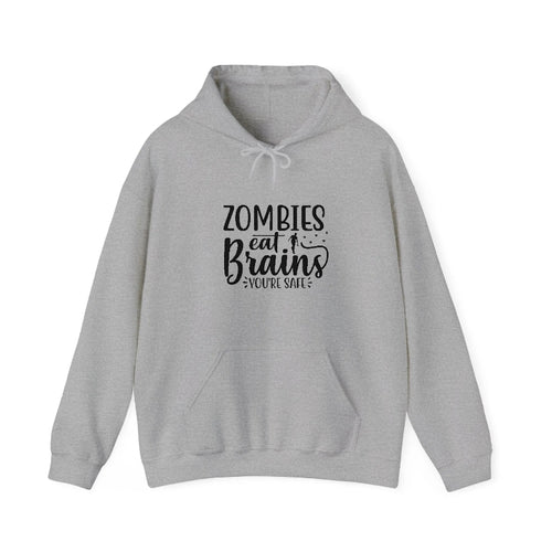 Zombies Eat Brains Youre Safe Hooded Sweatshirt