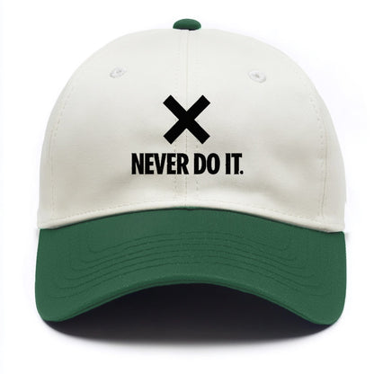 never do it Hat