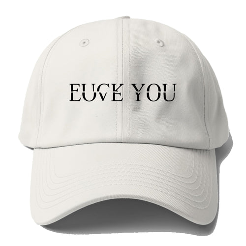 Fuck:love You Baseball Cap