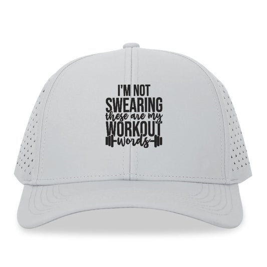 I'm Not Swearing These Are My Workout Words Hat