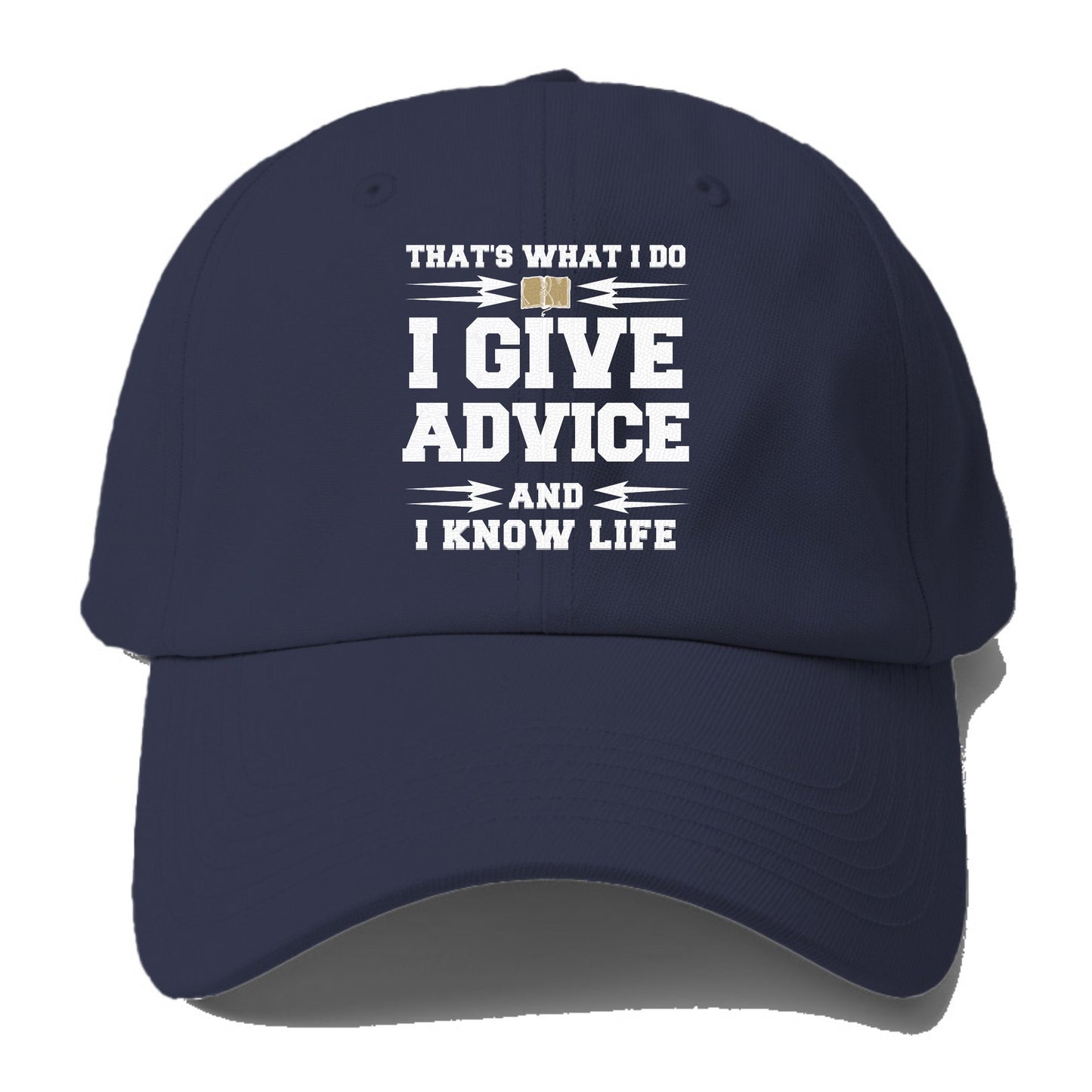 that's what i do, i give advice, and i know life Hat